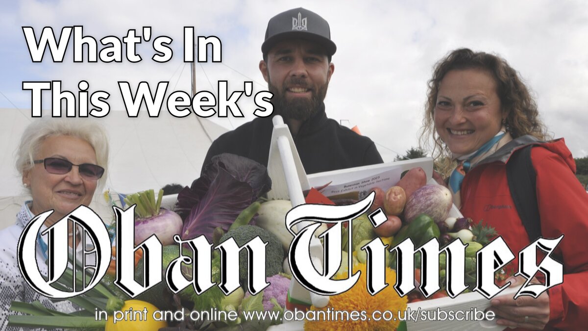 What's In This Week's Oban Times - 9th August 2023