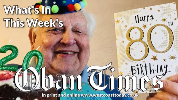 Video: What's in this week's Oban Times - February 29 2024