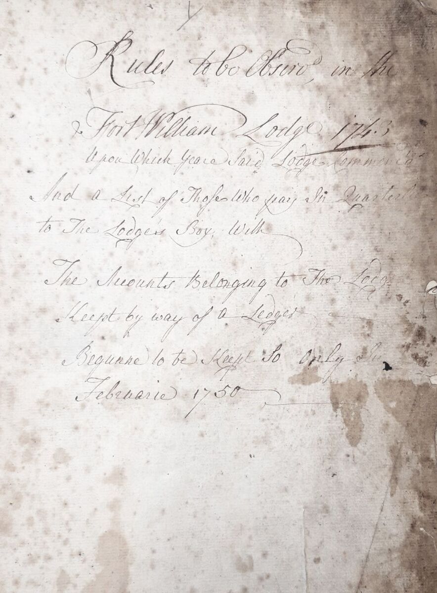 "Rules to be Observed in The Fort William Lodge’" extract from First Records of the Lodge St John, Fort William, 1743.