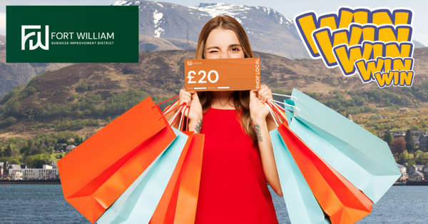 WIN a &pound;20 Shop Local Fort William Voucher